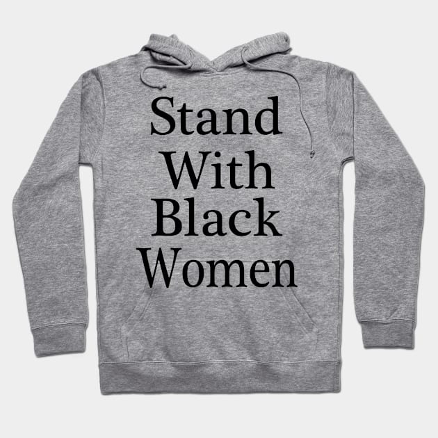 Stand With Black Women - Gift Family Hoodie by YassShop